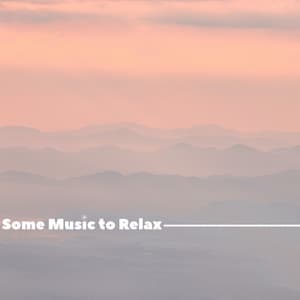 Some Music to Relax - Some Music to Sleep