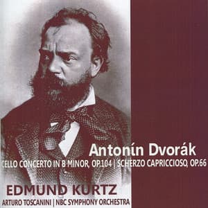 Dvořák: Cello Concerto in B Minor, Op. 104 - Scherzo Capriccioso, Op. 66 - Antonín Dvořák