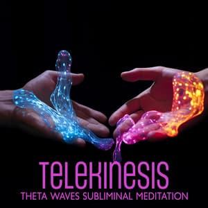 Telekinesis: Theta Waves Subliminal Meditation to Awake Your Metaphysical Powers, Psychokinesis & Miracles, Powerful Frequency Activation - Brain Waves Therapy