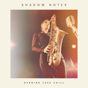 Shadow Notes: Smooth Jazz - Evening Jazz Chill