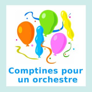 Comptines pour un orchestre - Chansons Instrumentales Pour Enfants