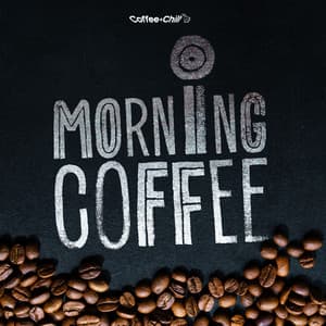 Morning Coffee - Coffee + Chill