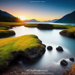 Relaxation Music to Calm Down, for Night Sleep, Reading, Listening 2 - Yoga Musik
