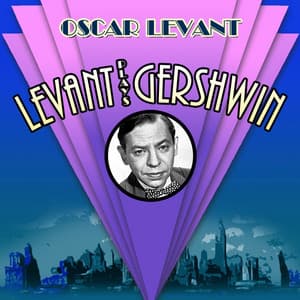 Levant Plays Gershwin - Oscar Levant