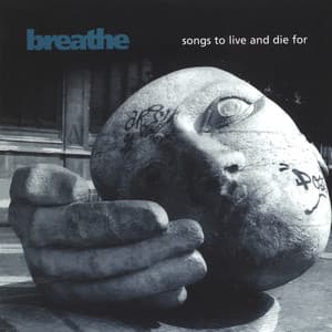 Songs To Live And Die For - Breathe