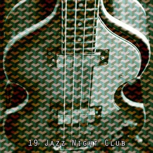 19 Jazz Night Club - Jazz Classics
