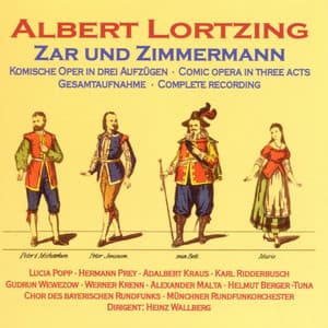 Lortzing: Zar und Zimmermann - Bavarian Radio Chorus