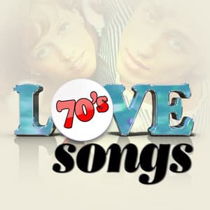 Love Songs: 70's - 70s Love Songs