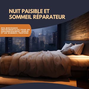 Nuit paisible et sommeil réparateur: Des berceuses instrumentales pour un endormissement serein et un sommeil profond - Musique Relaxante Relax