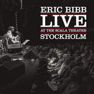 Live At The Scala Theatre - Eric Bibb