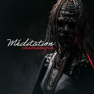Méditation chamanique: Ouverture du chakra avec musique de méditation relaxante, Trouvez votre harmonie intérieure - Ensamble de Musique Méditation