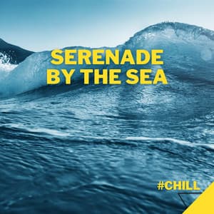 Serenade by the Sea: Lofi Melodies - #Chill