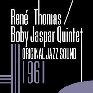 Original Jazz Sound: René Thomas & Bobby Jaspar Quintet - René Thomas