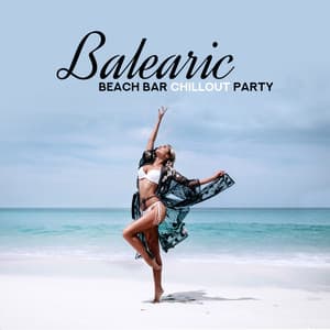 Balearic Beach Bar Chillout Party: Mix of Top 2019 Electro Chill Out EDM Music, Perfect Summer Dance Party Vibes, Hot Beach Bar Rhythms & Sweet Cocktails - Deep House Lounge