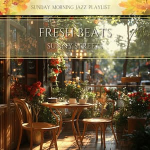 Fresh Beats, Sunny Streets - Sunday Morning Jazz Playlist