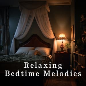 Relaxing Bedtime Melodies - Dream House