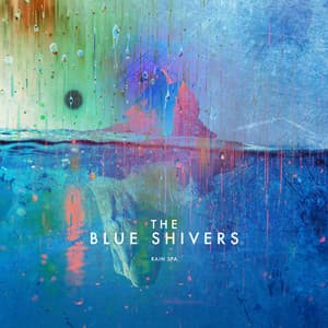 The Blue Shivers - Rain Spa