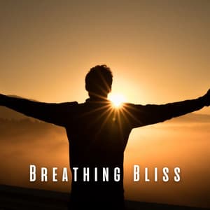 Breathing Bliss: Music for Mindful Meditation - Powerful Mind Strength