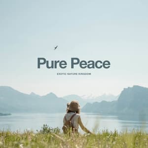 Pure Peace - Exotic Nature Kingdom