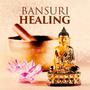 Bansuri Healing: Namaste Yoga, Flute Meditation, The Experience of Inner Life, Balance, Calm & Infinite Fulfillment - Bansuri Flute Collection