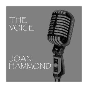 The Voice - Joan Hammond