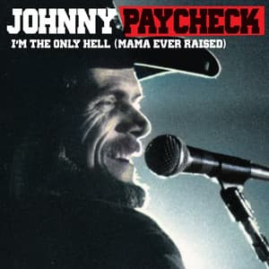 I’m The Only Hell - Johnny Paycheck