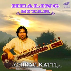 Healing Sitar - Chirag Katti