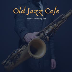 Traditional Relaxing Jazz - Old Jazz Cafe