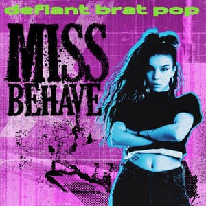 Miss Behave - Defiant Brat Pop - iSeeMusic