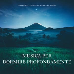 Musica per Dormire Profondamente - Per Dormire di Beneluxa