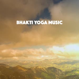 Bhakti Yoga Music - Relaxing Mindfulness Meditation Relaxation Maestro