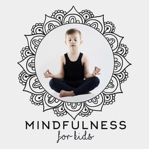 Mindfulness for Kids – Music for Meditation and Yoga - Kids Yoga Music Collection