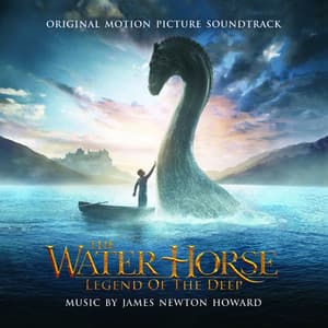 The Water Horse: Legend of the Deep - James Newton Howard