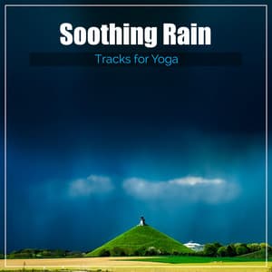 16 Soothing Rain Tracks for Yoga - Nature Sounds XLE Library