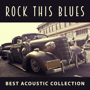 Rock This Blues: Best Acoustic Collection for Blues Lovers - Moon BB Band