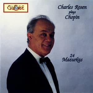 Charles Rosen Plays Chopin – 24 Mazurkas - Frédéric Chopin