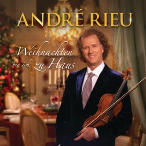 Weihnachten bin ich zu Haus - André Rieu