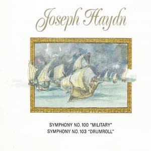 Joseph Haydn - Symphony No. 100, No. 103 - Joseph Haydn