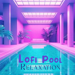 Lofi Pool Relaxation: Summer Lofi 2023, Sunny Hot Beats, Swimming Vibes - Lofi Radiance