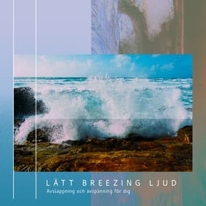 Lätt Breezing Ljud - Avslappning och avspänning för dig