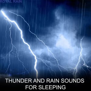 Thunder and Rain Sounds for Sleeping - Royal Rain
