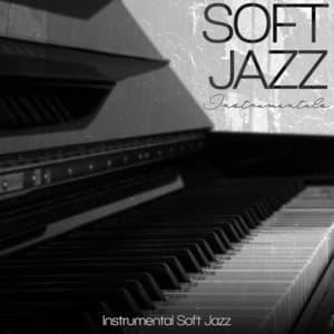 Soft Jazz Instrumentals - Instrumental Soft Jazz