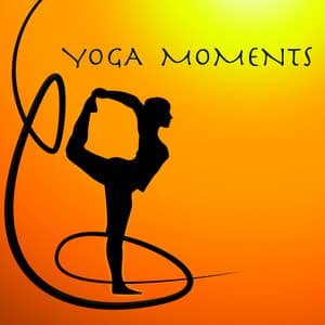 Yoga Moments: Yoga Class Music Playlist - Yoga Music for Yoga Class