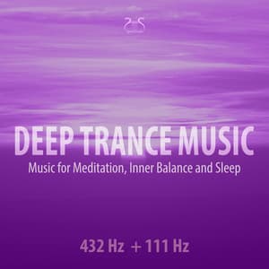 Deep Trance Music: 432 Hz + 111 Hz Music for Meditation, Inner Balance and Sleep - Torsten Abrolat