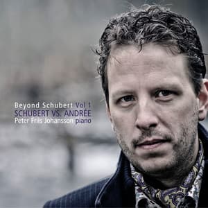 Beyond Schubert, Vol. 1: Schubert vs. Andrée - Peter Friis Johansson