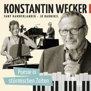 Poesie in stürmischen Zeiten - Konstantin Wecker