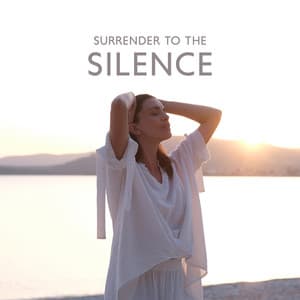 Surrender to the Silence: A Pause for Presence and Relaxation, Release Anxiety and Pain - Healing Music Academy