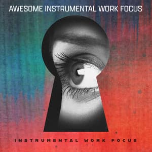 Awesome Instrumental Work Focus - Instrumental Work Focus