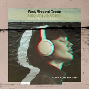Fast Binaural Ocean - Ocean Waves For Sleep