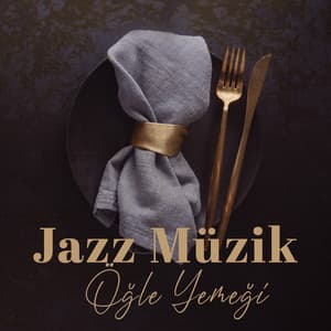 Jazz Müzik: Öğle Yemeği, Restoran Enstrümantal fon Müzikleri, Yemek Müzikleri - Enstrümantal Caz Akademi